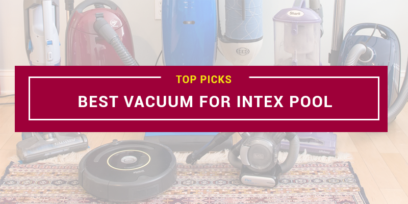 Best Vacuum for Intex Pool